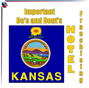 Hotel Franchising Kansas – Important Dos and Donts