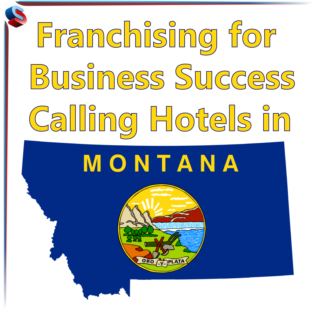 Franchising for Business Success –  Calling Hotels in Montana