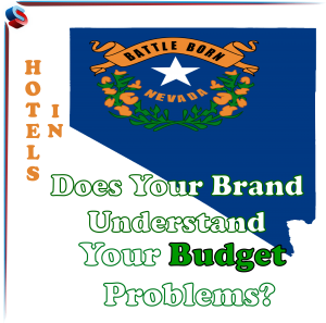 Hotels in Nevada – Does Your Brand Understand Your Budget Problems?