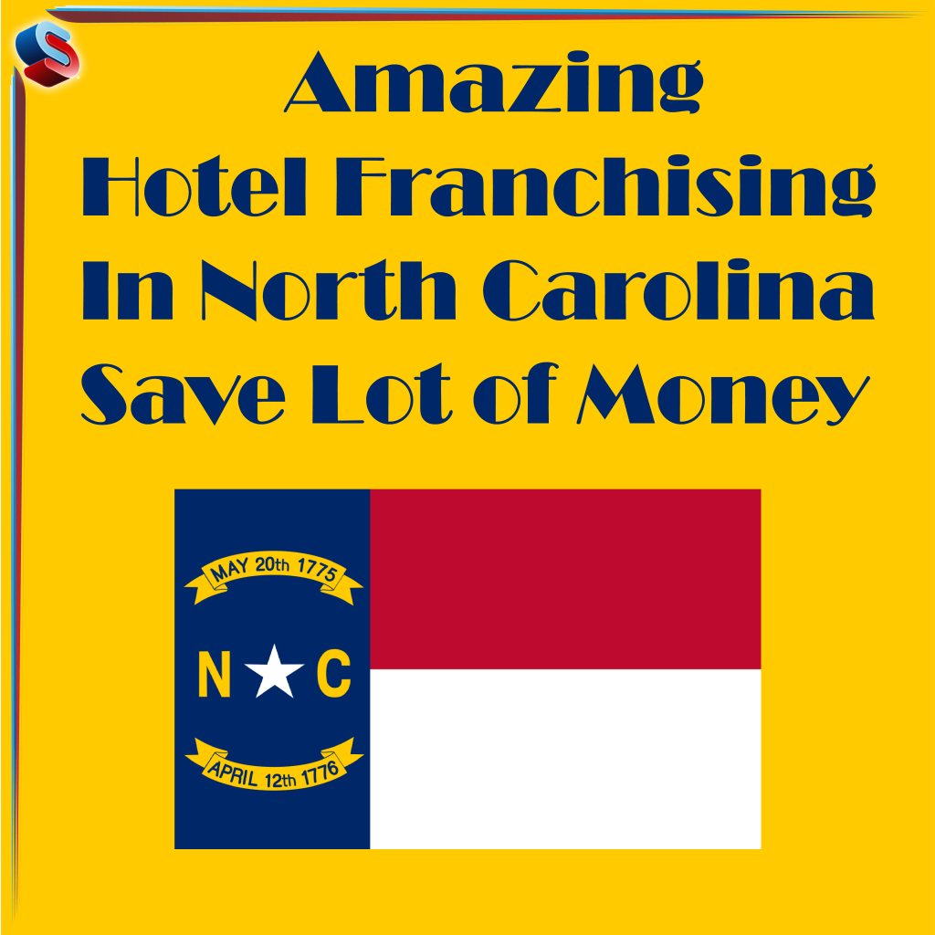 Amazing Hotel Franchising in North Carolina