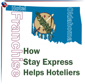 Hotel Franchise Oklahoma – How Stay Express Helps Hoteliers