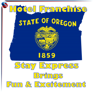 Hotel Franchise Oregon – Stay Express Brings Fun & Excitement