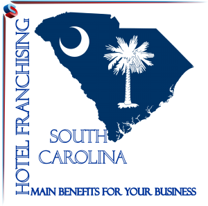 Hotel Franchising South Carolina – Main Benefits for Your Business