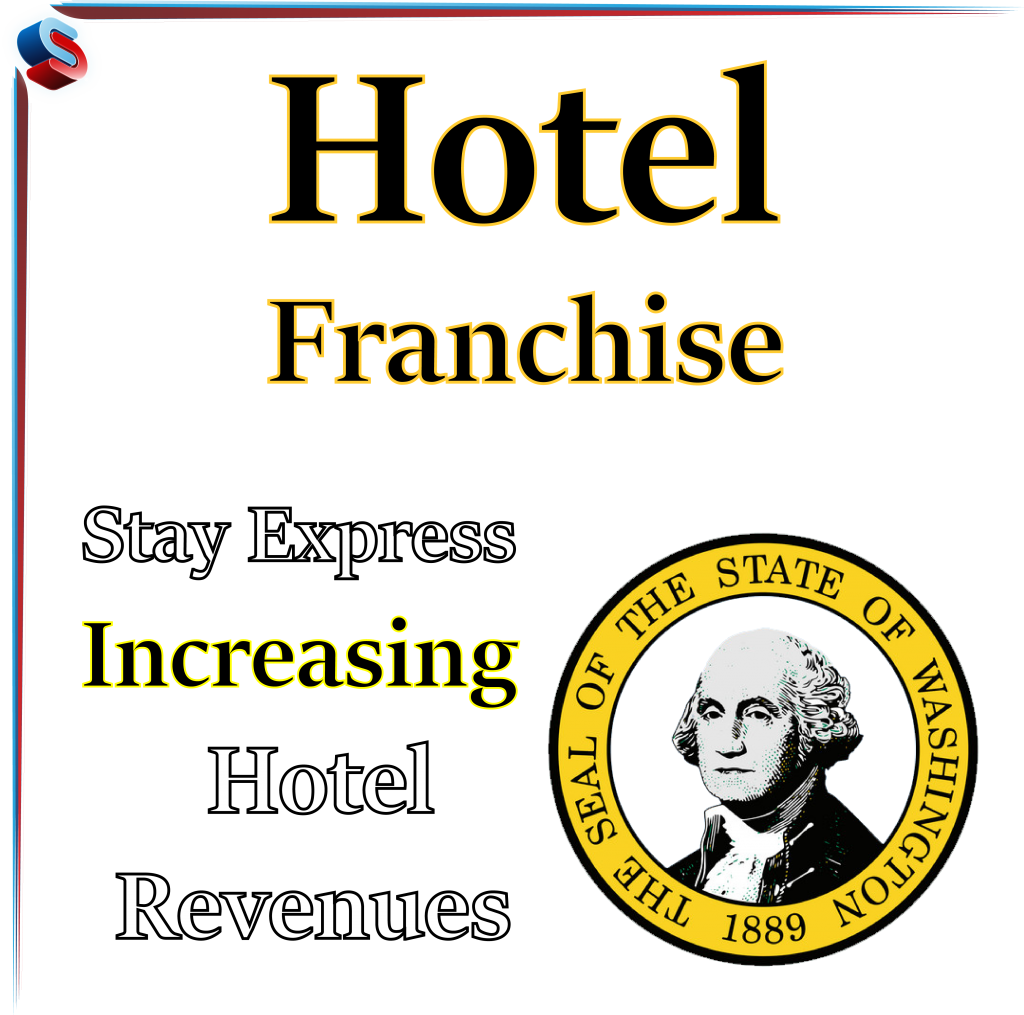 Hotel Franchise Washington – Stay Express Increasing Hotel Revenues