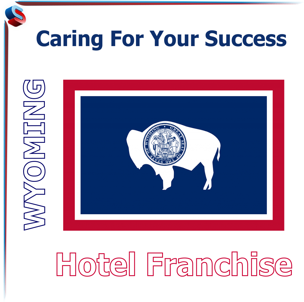 Hotel Franchise Wyoming – Caring For Your Success